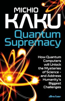 Quantum Supremacy. Autor: Kaku	 Michio. SmakLiter.pl Okładka książki Quantum Supremacy