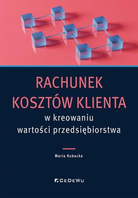 Okładka książki Rachunek kosztów klienta w kreowaniu wartości..
