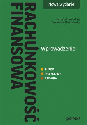 Rachunkowość finansowa. Wprowadzenie. Nowe wydanie. Autor: Strojek-Filus Marzena, Ewa Wanda Maruszewska. SmakLiter.pl Okładka książki Rachunkowość finansowa. Wprowadzenie. Nowe wydanie