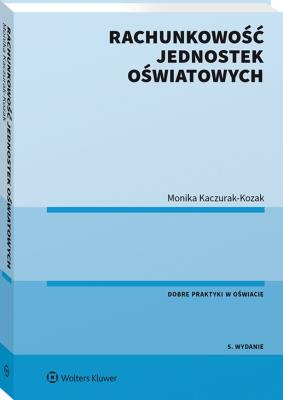 Rachunkowość jednostek oświatowych. Autor: Kaczurak-Kozak Monika. SmakLiter.pl Okładka książki Rachunkowość jednostek oświatowych