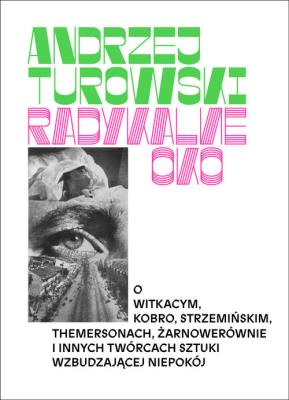 Radykalne oko. Tom 1-2: 1. Argonauci, 2. Żołnierze. Autor: Turowski Andrzej. SmakLiter.pl Okładka książki Radykalne oko. Tom 1-2: 1. Argonauci, 2. Żołnierze