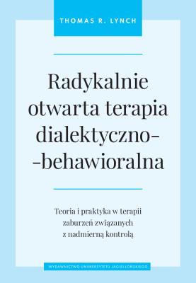 Okładka książki Radykalnie otwarta terapia dialektyczno-behawioralna