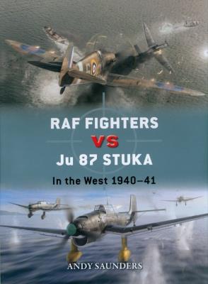 RAF Fighters vs Ju 87 Stuka. Autor: Saunders Andy. SmakLiter.pl Okładka książki RAF Fighters vs Ju 87 Stuka