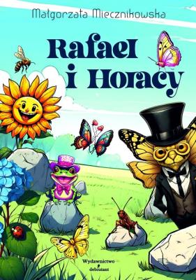 Rafael i Horacy. Autor: Małgorzata Miecznikowska. SmakLiter.pl Okładka książki Rafael i Horacy