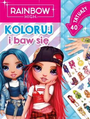 Rainbow High. Koloruj i baw się. 40 tatuaży. Autor: Monika Kiersnowska. SmakLiter.pl Okładka książki Rainbow High. Koloruj i baw się. 40 tatuaży