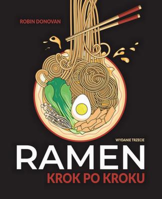 Ramen krok po kroku wyd. 2024. Autor: Donovan Robin. SmakLiter.pl Okładka książki Ramen krok po kroku wyd. 2024