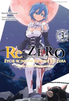 Okładka książki Re: Zero Życie w innym świecie od zera. Księga 3 - Truth of Zero 03