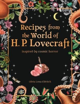 Recipes from the World of H.P Lovecraft. Autor: Eldritch Olivia Luna. SmakLiter.pl Okładka książki Recipes from the World of H.P Lovecraft