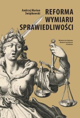 Reforma wymiaru sprawiedliwości. Autor: Świątkowski Andrzej Marian. SmakLiter.pl Okładka książki Reforma wymiaru sprawiedliwości
