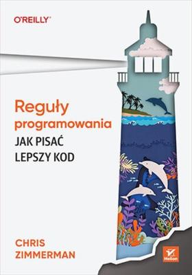 Okładka książki Reguły programowania. Jak pisać lepszy kod