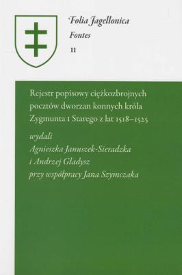 Rejestr poopisowy ciężkozbrojnych pocztów dworzan konnych króla Zygmunta I Starego z lat 1518-1525. Wydawca: Polskie Towarzystwo Historyczne. SmakLiter.pl Opakowanie Rejestr poopisowy ciężkozbrojnych pocztów dworzan konnych króla Zygmunta I Starego z lat 1518-1525