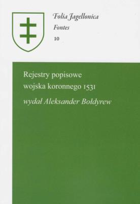 Rejestry popisowe wojska koronnego 1531. Autor: Bołdyrew Aleksander. SmakLiter.pl Okładka książki Rejestry popisowe wojska koronnego 1531