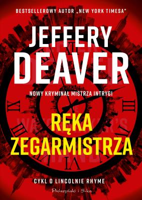 Ręka Zegarmistrza. Autor: Deaver Jeffery. SmakLiter.pl Okładka książki Ręka Zegarmistrza