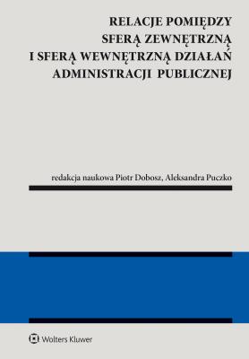 Okładka książki Relacje pomiędzy sferą zewnętrzną i sferą wewnętrzną działań administracji publicznej