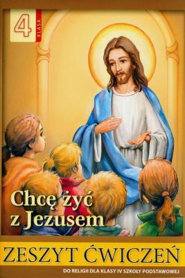 Religia SP 4 ćw. Chcę żyć z Jezusem. Autor: Stanisław Łabendowicz. SmakLiter.pl Okładka książki Religia SP 4 ćw. Chcę żyć z Jezusem