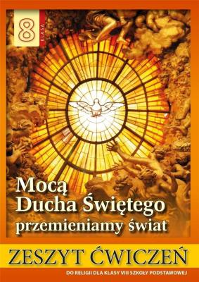 Religia SP 8 ćw. Mocą Ducha Świętego.... Autor: Stanisław Łabendowicz. SmakLiter.pl Okładka książki Religia SP 8 ćw. Mocą Ducha Świętego...