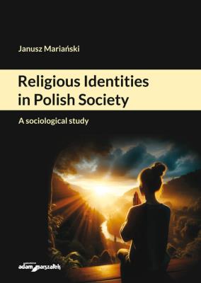 Religious Identities in Polish Society.. Autor: Mariański Janusz. SmakLiter.pl Okładka książki Religious Identities in Polish Society.