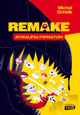 Okładka książki Remake: apokalipsa popkultury