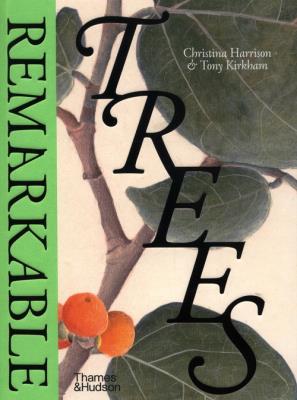 Remarkable Trees. Autor: Christina Harrison, Kirkham Tony. SmakLiter.pl Okładka książki Remarkable Trees