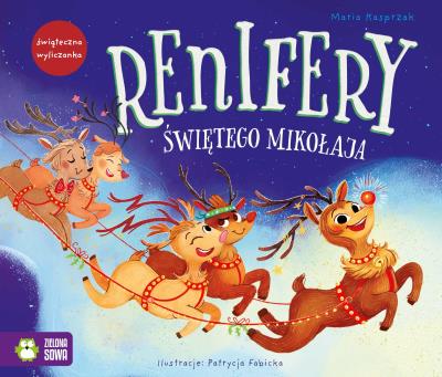 Renifery Świętego Mikołaja. Autor: Maria Kasprzak. SmakLiter.pl Okładka książki Renifery Świętego Mikołaja