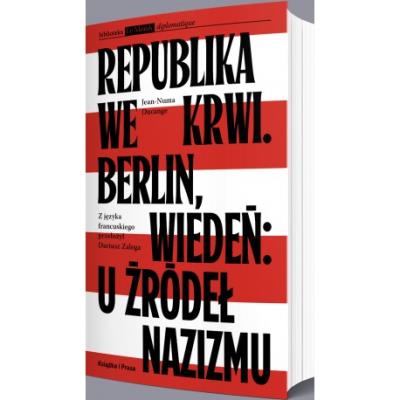Okładka książki Republika we krwi. Berlin, Wiedeń: u źródeł nazizmu
