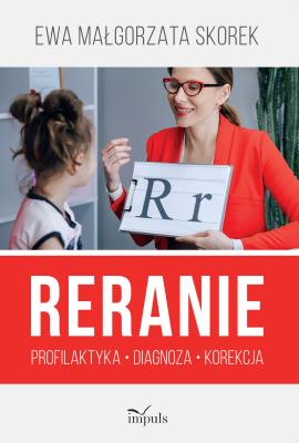 Reranie. Profilaktyka, diagnoza, korekcja. Autor: Ewa Małgorzata Skorek. SmakLiter.pl Okładka książki Reranie. Profilaktyka, diagnoza, korekcja