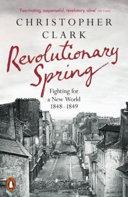Revolutionary Spring. Autor: Christopher Clark. SmakLiter.pl Okładka książki Revolutionary Spring