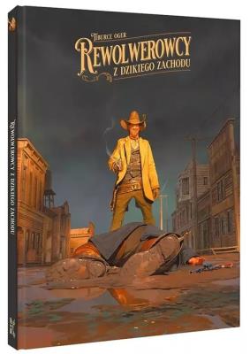 Rewolwerowcy z Dzikiego Zachodu. Autor: OGER TIBURCE, Hervé Richez. SmakLiter.pl Okładka książki Rewolwerowcy z Dzikiego Zachodu