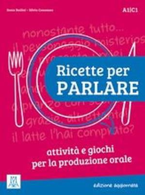 Ricette per Parlare A1-C1 edizione aggiornata. Autor: Bailini Sonia, Silvia Consonno. SmakLiter.pl Okładka książki Ricette per Parlare A1-C1 edizione aggiornata