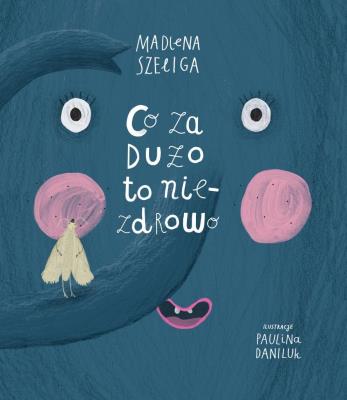 Robale T.3 Co za dużo, to niezdrowo. Autor: Szeliga Madlena, Paulina Daniluk. SmakLiter.pl Okładka książki Robale T.3 Co za dużo, to niezdrowo