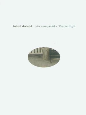 Robert Maciejuk. Noc amerykańska. Autor: Hanna Wróblewska-Straus (oprac.). SmakLiter.pl Okładka książki Robert Maciejuk. Noc amerykańska