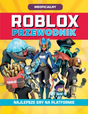 Okładka książki Roblox. Przewodnik. Najlepsze gry na platformie. Roblox