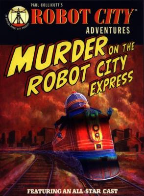 Robot City Murder On The Robot City Express. Autor: Collicutt Paul. SmakLiter.pl Okładka książki Robot City Murder On The Robot City Express