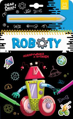 Roboty. Zdrapywanka z rysikiem. Autor: Kaczyńska Agata. SmakLiter.pl Okładka książki Roboty. Zdrapywanka z rysikiem