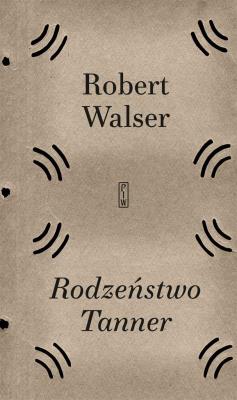 Rodzeństwo Tanner. Autor: Robert Walser. SmakLiter.pl Okładka książki Rodzeństwo Tanner