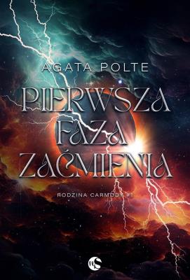 Rodzina Carmody T.1 Pierwsza faza zaćmienia. Autor: Agata Polte. SmakLiter.pl Okładka książki Rodzina Carmody T.1 Pierwsza faza zaćmienia