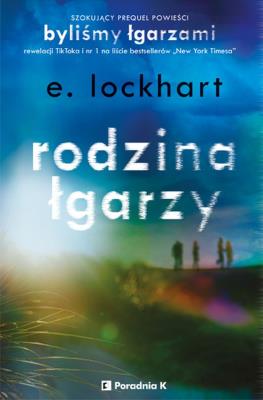 Rodzina łgarzy. Autor: Emily Lockhart. SmakLiter.pl Okładka książki Rodzina łgarzy