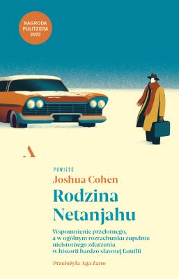 Rodzina Netanjahu. Autor: Joshua Cohen, Aga Zano. SmakLiter.pl Okładka książki Rodzina Netanjahu