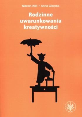 Rodzinne uwarunkowania kreatywności. Autor: Klik Marcin, Anna Cierpka (red.). SmakLiter.pl Okładka książki Rodzinne uwarunkowania kreatywności