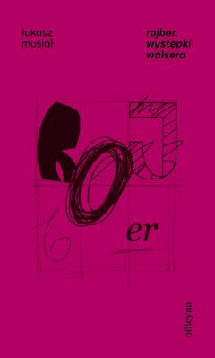 Rojber. Wysepki Walsera. Autor: Musiał Łukasz. SmakLiter.pl Okładka książki Rojber. Wysepki Walsera