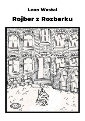 Rojber z Rozbarku. Autor: Wosta Leon. SmakLiter.pl Okładka książki Rojber z Rozbarku