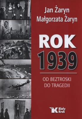 Okładka książki Rok 1939. Od beztroski do tragedii - uszkodzone