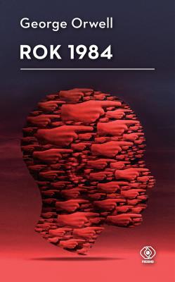 Rok 1984. Autor: Orwell George. SmakLiter.pl Okładka książki Rok 1984