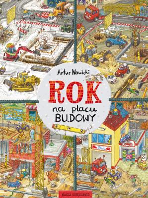 Rok na placu budowy. Autor: Nowicki Artur. SmakLiter.pl Okładka książki Rok na placu budowy