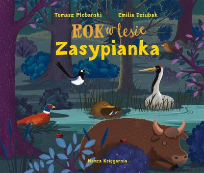 Rok w lesie. Zasypianka. Autor: Plebański Tomasz, Dziubak Emilia. SmakLiter.pl Okładka książki Rok w lesie. Zasypianka