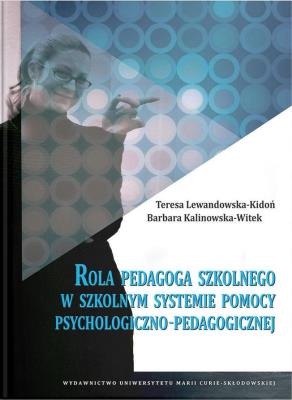 Rola pedagoga szkolnego w szkolnym systemie... w.2. Autor: red. Barbara Kalinowska-Witek, Teresa Lewandowska. SmakLiter.pl Okładka książki Rola pedagoga szkolnego w szkolnym systemie... w.2