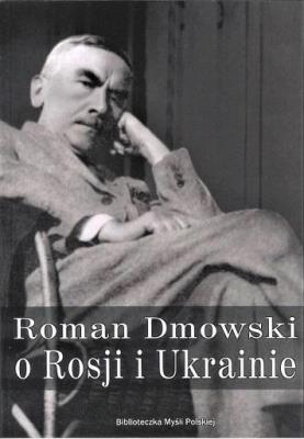 Okładka książki Roman Dmowski o Rosji i Ukrainie