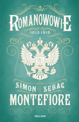 Romanowowie 1613-1918. Autor: Montefiore Simon Sebag. SmakLiter.pl Okładka książki Romanowowie 1613-1918