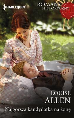 Romans Historyczny 18/Najgorsza kandydatka na żonę. Autor: Allen Louise. SmakLiter.pl Okładka książki Romans Historyczny 18/Najgorsza kandydatka na żonę