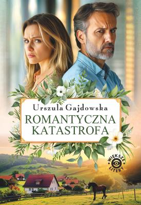 Romantyczna katastrofa. Autor: Gajdowska Urszula. SmakLiter.pl Okładka książki Romantyczna katastrofa
